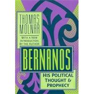 Bernanos: His Political Thought and Prophecy by Molnar,Thomas, 9781560009320