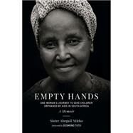 Empty Hands, A Memoir by NTLEKO, SISTER ABEGAILTUTU, DESMOND, 9781583949320