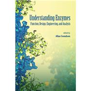 Understanding Enzymes: Function, Design, Engineering, and Analysis by Svendsen; Allan, 9789814669320