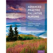 Advanced Practice Palliative Nursing 2nd Edition by Dahlin, Constance; Coyne, Patrick, 9780197559321