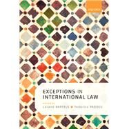 Exceptions in International Law by Bartels, Lorand; Paddeu, Federica, 9780198789321