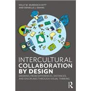 Intercultural Collaboration by Design by Murdoch-kitt, Kelly M.; Emans, Denielle J., 9780367219321