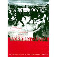 Working Capital: Life and Labour in Contemporary London by Buck,Nick, 9780415279321
