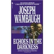 Echoes in the Darkness by Wambaugh, Joseph, 9780553269321