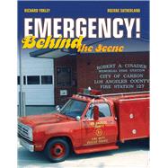 Emergency! Behind the Scene by Yokley, Richard; Sutherland, Rozane, 9781284029321