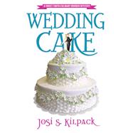 Wedding Cake by Kilpack, Josi S., 9781609079321