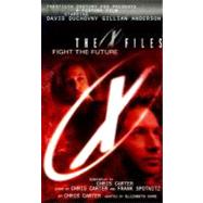 The X Files Fight the Future by Hand, Elizabeth; Carter, Chris, 9780061059322