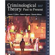 Criminological Theory: Past to Present by Cullen, Francis T.; Agnew, Robert; Wilcox, Pamela, 9780197619322