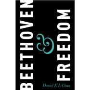Beethoven & Freedom by Chua, Daniel K L, 9780199769322
