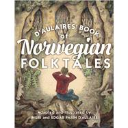 D'aulaires' Book of Norwegian Folktales by D'Aulaire, Ingri (ADP); D'Aulaire, Edgar Parin, 9780816699322