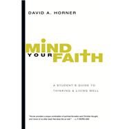 Mind Your Faith by Horner, David A., 9780830839322