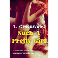 Such a Pretty Girl by Greenwood, T., 9781496739322