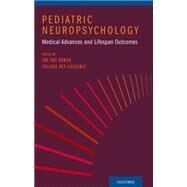 Pediatric Neuropsychology Medical Advances and Lifespan Outcomes by Baron, Ida Sue; Rey-Casserly, Celiane, 9780199829323