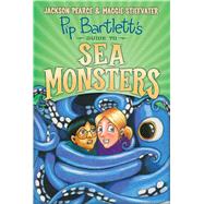 Pip Bartlett's Guide to Sea Monsters (Pip Bartlett #3) by Stiefvater, Maggie; Pearce, Jackson, 9780545709323