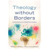 Theology without Borders by Dyrness, William A.; Garca-johnson, Oscar, 9780801049323