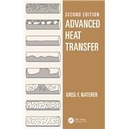 Advanced Heat Transfer, Second Edition by F. Naterer; Greg, 9781138579323