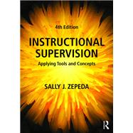 Instructional Supervision: Applying Tools and Concepts by Zepeda; Sally J., 9781138649323