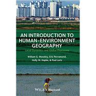 An Introduction to Human-Environment Geography Local Dynamics and Global Processes by Moseley, William G.; Perramond, Eric; Hapke, Holly M.; Laris, Paul, 9781405189323