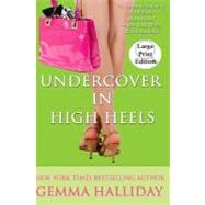 Undercover in High Heels by Halliday, Gemma, 9781477539323