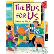 The Bus for Us by Bloom, Suzanne, 9781563979323