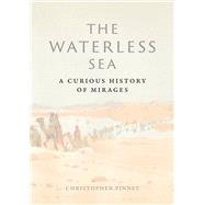 The Waterless Sea by Pinney, Christopher, 9781780239323