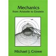 Mechanics from Aristotle to Einstein by Crowe, Michael J., 9781888009323
