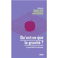 Qu'est-ce que la gravit ? by Etienne Klein; Philippe Brax; Pierre Vanhove, 9782100829323
