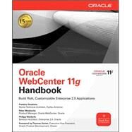 Oracle WebCenter 11g Handbook Build Rich, Customizable Enterprise 2.0 Applications by Desbiens, Frederic; Moskovits, Peter; Weckerle, Philipp, 9780071629324