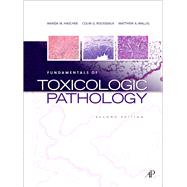 Fundamentals of Toxicologic Pathology by Haschek, Wanda M.; Rousseaux, Colin G.; Wallig, Matthew A., 9780080919324