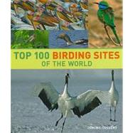 Top 100 Birding Sites of the World by Couzens, Dominic, 9780520259324