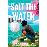 Salt the Water by Candice Iloh, 9780593529324