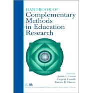 Handbook of Complementary Methods in Education Research by Green, Judith L.; Camilli, Gregory; Elmore, Patricia B., 9780805859324