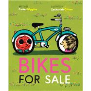 Bikes for Sale (Story Books for Kids, Books about Friendship, Preschool Picture Books) by Higgins, Carter; Ohora, Zachariah, 9781452159324