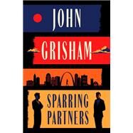 Sparring Partners Novellas by Grisham, John, 9780385549325
