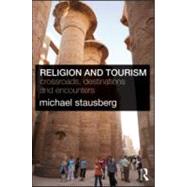 Religion and Tourism: Crossroads, Destinations and Encounters by Stausberg; Michael, 9780415549325