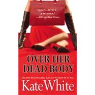 Over Her Dead Body by White, Kate, 9780446619325