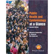 Public Health and Epidemiology at a Glance by Somerville, Margaret; Kumaran, K.; Anderson, Rob, 9781118999325