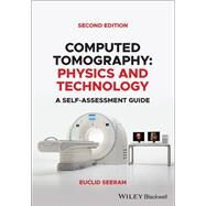 Computed Tomography Physics and Technology. A Self Assessment Guide by Seeram, Euclid, 9781119819325