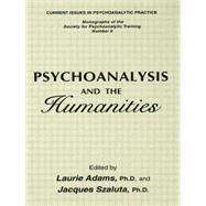 Psychoanalysis And The Humanities by Adams,Laurie;Adams,Laurie, 9781138869325