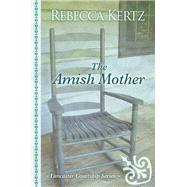 The Amish Mother by Kertz, Rebecca, 9781410499325