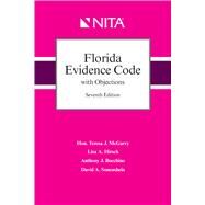Florida Evidence Code with Objections by McGarry, Teresa; Hirsch, Lisa; Bocchino, Anthony J.; Sonenshein, David A., 9781601569325