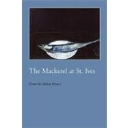 The Mackerel at St. Ives by Brown, Arthur, 9781934999325