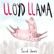 Lloyd Llama by Jones, Sarah, 9781936669325