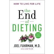 The End of Dieting by Fuhrman, Joel, 9780062249326