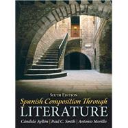 Spanish Composition Through Literature Plus Spanish Grammar Checker Access Card (one semester) by Aylln, Cndido; Smith, Paul C.; Morillo, Antonio, 9780133909326