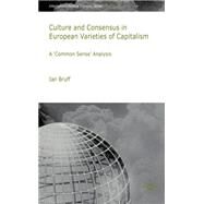 Culture and Consensus in European Varieties of Capitalism A 