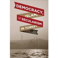 Democracy, Islam, and Secularism in Turkey by Kuru, Ahmet T.; Stepan, Alfred, 9780231159326