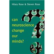 Can Neuroscience Change Our Minds? by Rose, Hilary; Rose, Steven, 9780745689326