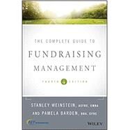 The Complete Guide to Fundraising Management by Weinstein, Stanley; Barden, Pamela, 9781119289326