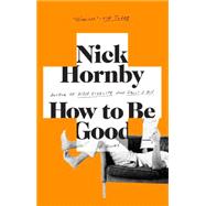 How To Be Good by Hornby, Nick, 9781573229326